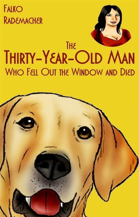 The Thirty-Year-Old Man Who Fell Out the Window and Died. A Lisa Becker Short Mystery(Kobo/電子書)