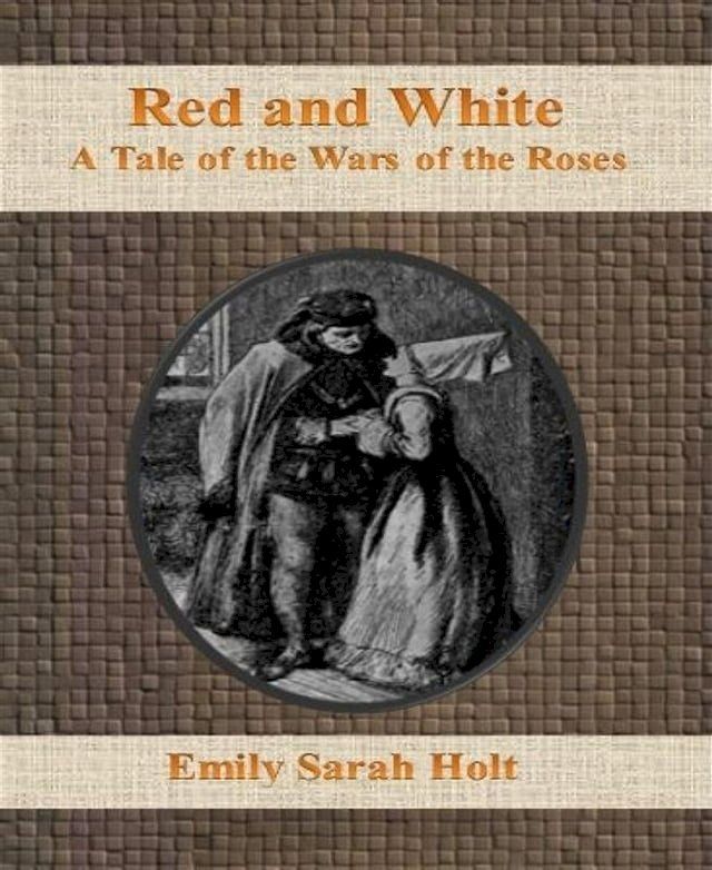  Red and White: A Tale of the Wars of the Roses(Kobo/電子書)