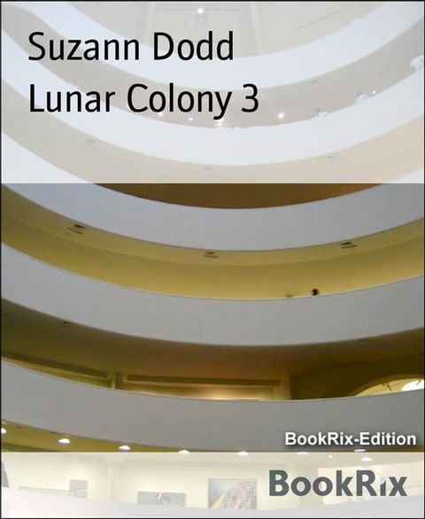 Lunar Colony 3(Kobo/電子書)