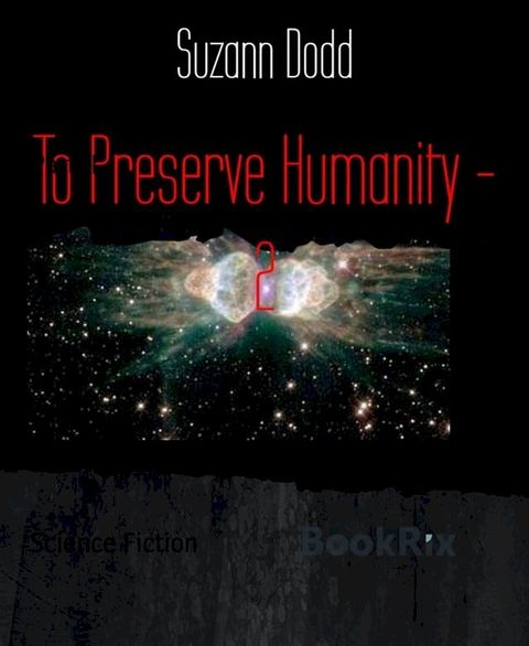 To Preserve Humanity - 2(Kobo/電子書)