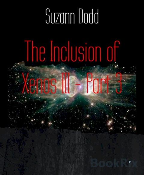 The Inclusion of Xenos III - Part 3(Kobo/電子書)