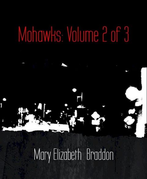 Mohawks: Volume 2 of 3(Kobo/電子書)