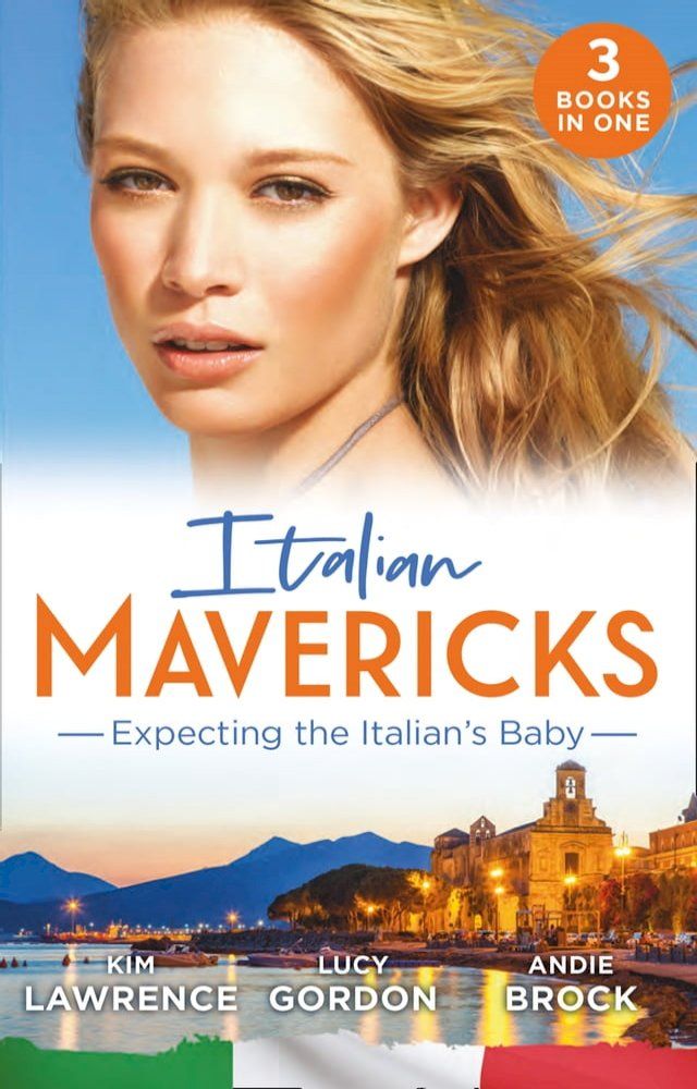  Italian Mavericks: Expecting The Italian's Baby: One Night to Wedding Vows (Wedlocked!) / Expecting the Fellani Heir / The Shock Cassano Baby(Kobo/電子書)