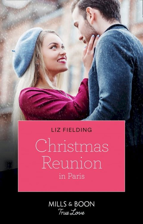 Christmas Reunion In Paris (Mills & Boon True Love) (Christmas at the Harrington Park Hotel, Book 1)(Kobo/電子書)