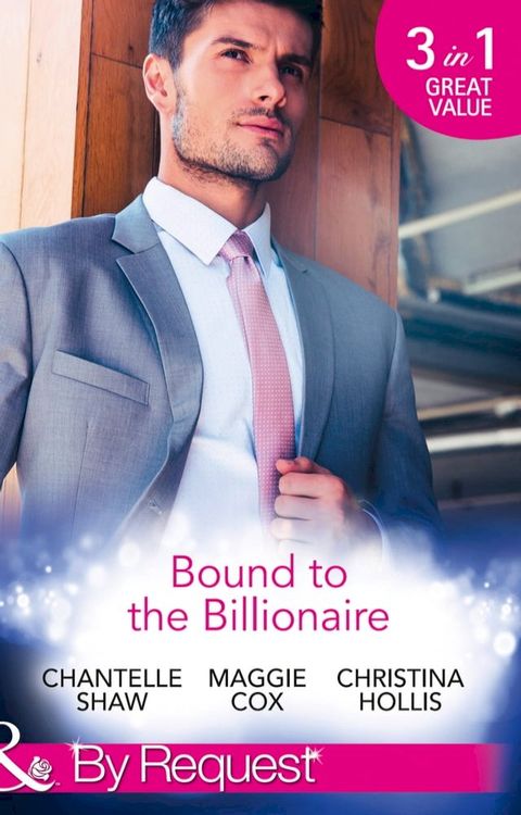 Bound To The Billionaire: Captive in His Castle / In Petrakis's Power / The Count's Prize (Mills & Boon By Request)(Kobo/電子書)