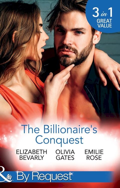 The Billionaire's Conquest: Caught in the Billionaire's Embrace / Billionaire, M.D. / Her Tycoon to Tame (Mills & Boon By Request)(Kobo/電子書)