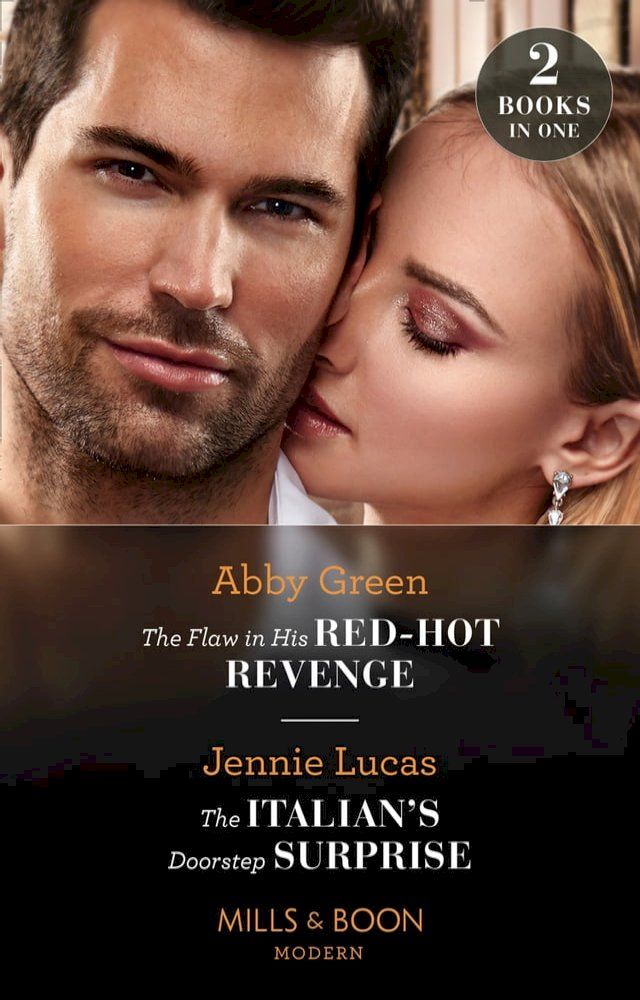  The Flaw In His Red-Hot Revenge / The Italian's Doorstep Surprise: The Flaw in His Red-Hot Revenge (Hot Summer Nights with a Billionaire) / The Italian's Doorstep Surprise (Mills & Boon Modern)(Kobo/電子書)