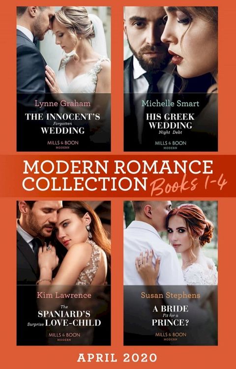 Modern Romance April 2020 Books 1-4: The Innocent's Forgotten Wedding (Passion in Paradise) / His Greek Wedding Night Debt / The Spaniard's Surprise Love-Child / A Bride Fit for a Prince?(Kobo/電子書)