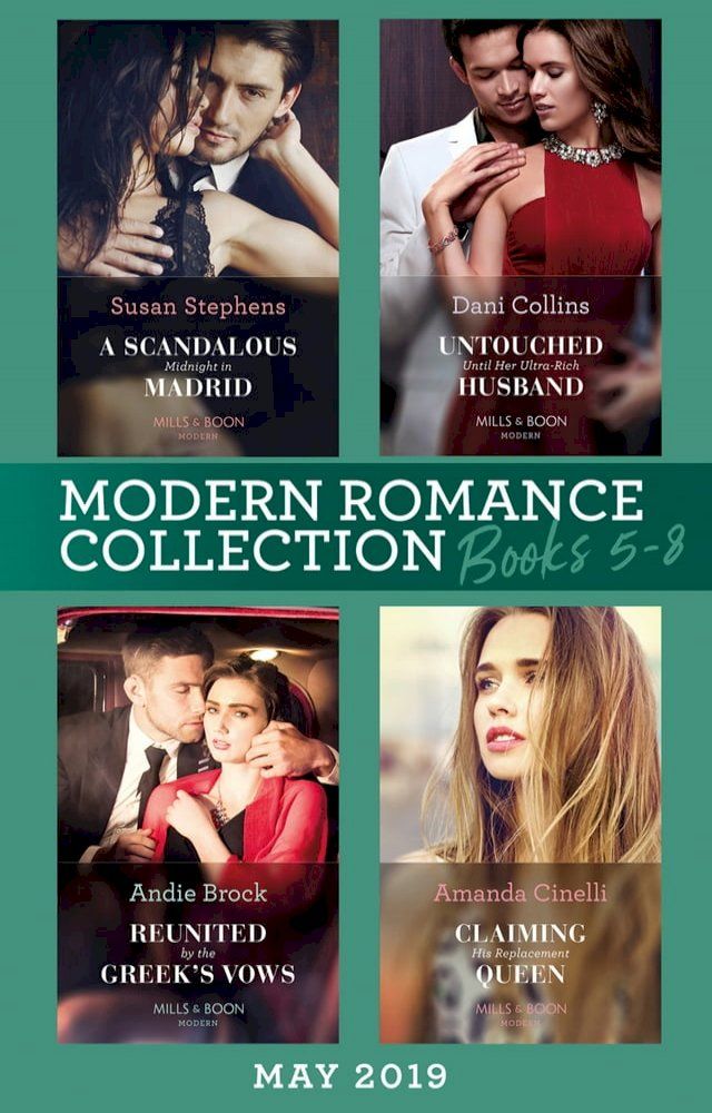  Modern Romance June 2019 Books 5-8: Untouched Until Her Ultra-Rich Husband / A Scandalous Midnight in Madrid / Reunited by the Greek's Vows / Claiming His Replacement Queen(Kobo/電子書)