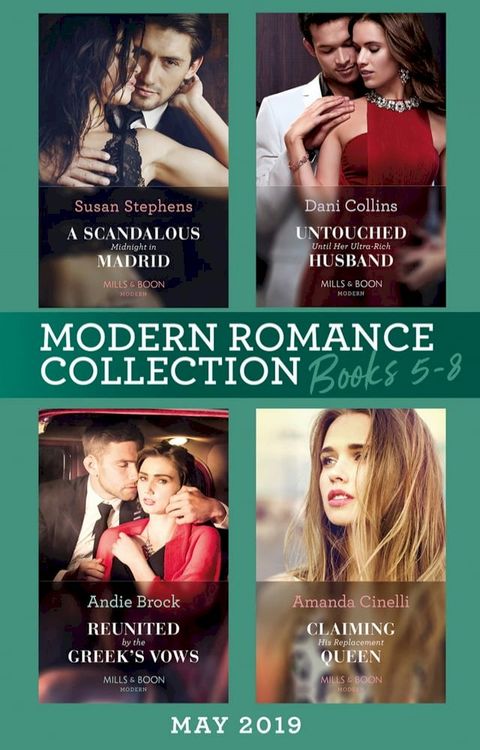 Modern Romance June 2019 Books 5-8: Untouched Until Her Ultra-Rich Husband / A Scandalous Midnight in Madrid / Reunited by the Greek's Vows / Claiming His Replacement Queen(Kobo/電子書)