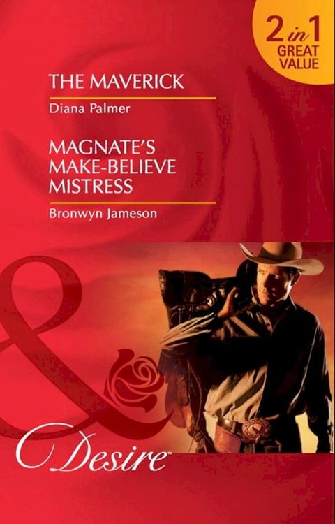 The Maverick / Magnate's Make-Believe Mistress: The Maverick / Magnate's Make-Believe Mistress (Mills & Boon Desire)(Kobo/電子書)