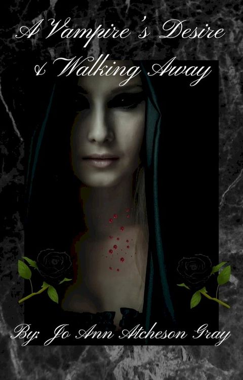 A Vampire's Desire & Walking Away(Kobo/電子書)