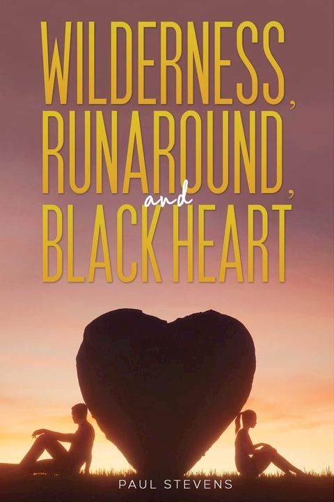 Wilderness, Runaround, and Black Heart(Kobo/電子書)