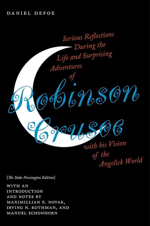 Serious Reflections During the Life and Surprising Adventures of Robinson Crusoe with his Vision of the Angelick World(Kobo/電子書)