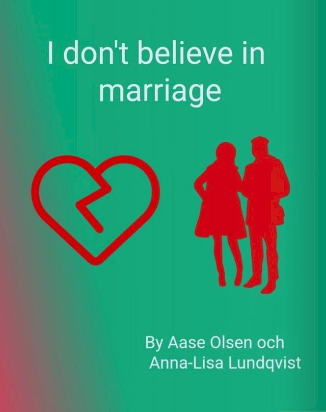  I Don't Believe In Marriage(Kobo/電子書)