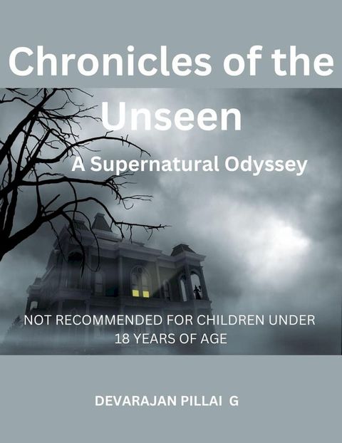 Chronicles of the Unseen: A Supernatural Odyssey(Kobo/電子書)