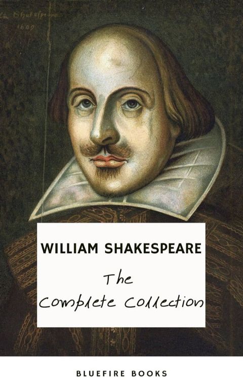 The Complete Works of William Shakespeare (37 plays, 160 sonnets and 5 Poetry Books With Active Table of Contents)(Kobo/電子書)