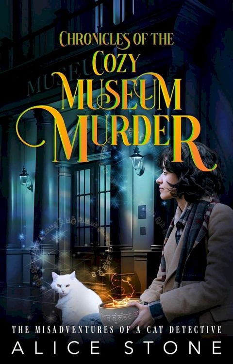 Chronicles of the Cozy Museum Murder: The Misadventures of a Cat Detective(Kobo/電子書)