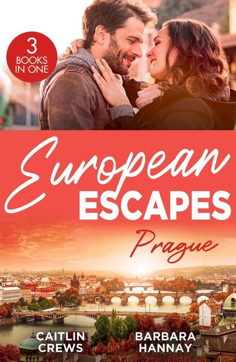 European Escapes: Prague: Not Just the Boss's Plaything / Bridesmaid Says, 'I Do!' / Just One More Night(Kobo/電子書)