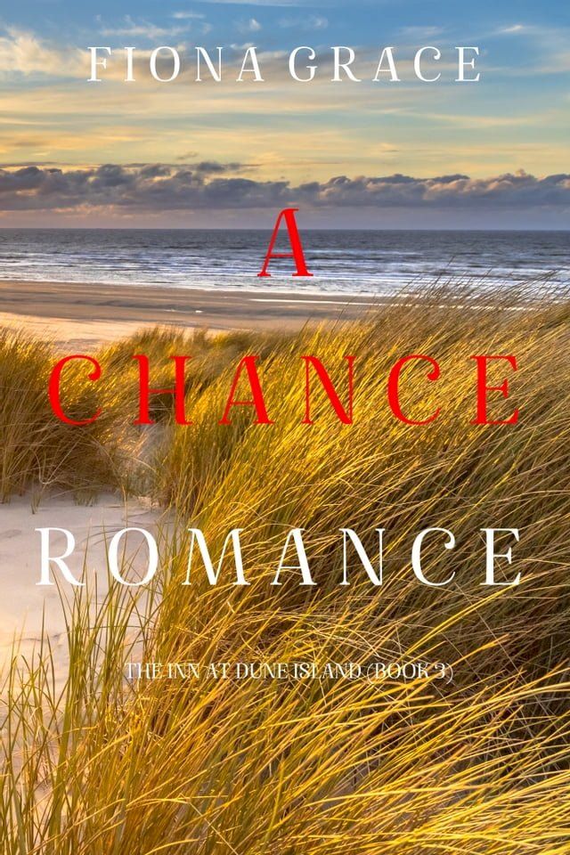  A Chance Romance (The Inn at Dune Island—Book Three)(Kobo/電子書)