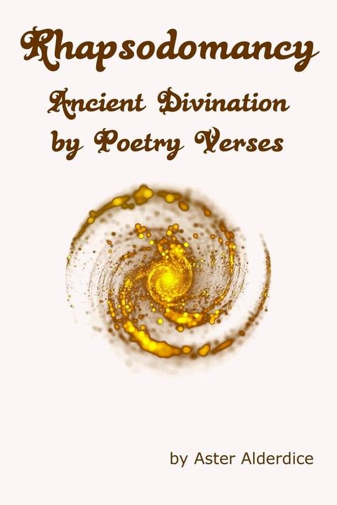 Rhapsodomancy Ancient Divination by Poetry Verses(Kobo/電子書)