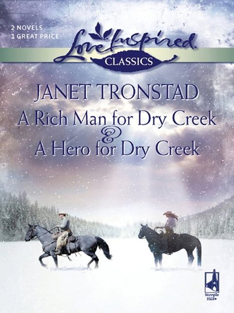 A Rich Man For Dry Creek And A Hero For Dry Creek: A Rich Man For Dry Creek / A Hero For Dry Creek (Dry Creek) (Mills & Boon Love Inspired)(Kobo/電子書)