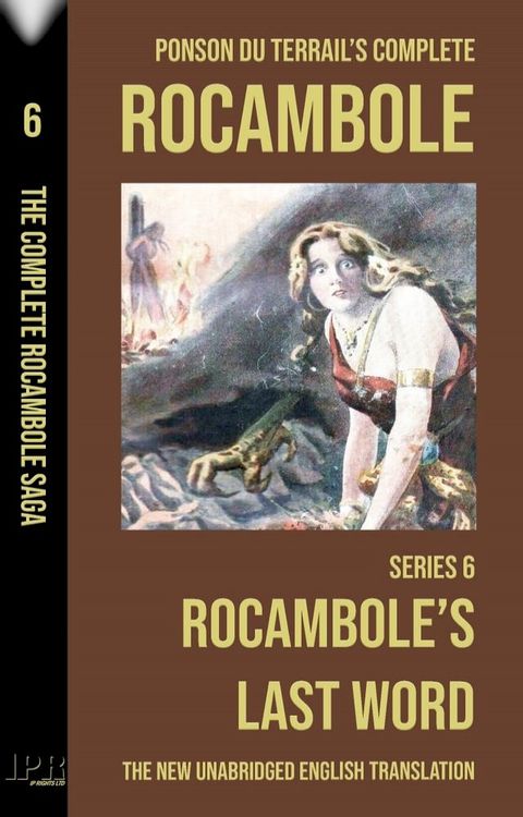 Rocambole 6 - Rocambole's Last Word (Le Dernier Mot de Rocambole) - New English translation complete and unabridged(Kobo/電子書)