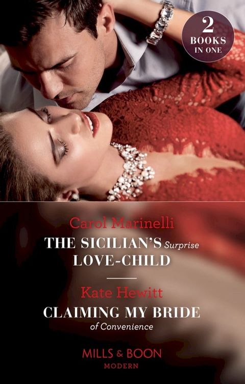 The Sicilian's Surprise Love-Child / Claiming My Bride Of Convenience: The Sicilian's Surprise Love-Child / Claiming My Bride of Convenience (Mills & Boon Modern)(Kobo/電子書)