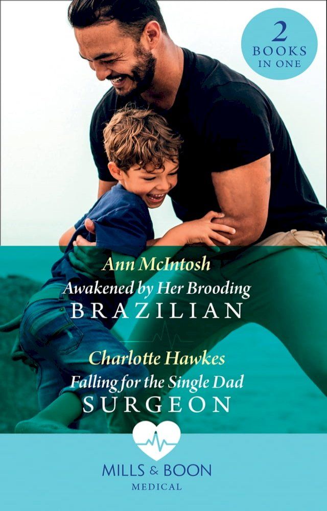  Awakened By Her Brooding Brazilian / Falling For The Single Dad Surgeon: Awakened by Her Brooding Brazilian (A Summer in São Paulo) / Falling for the Single Dad Surgeon (A Summer in São Paulo) (Mills & Boon Medical)(Kobo/電子書)