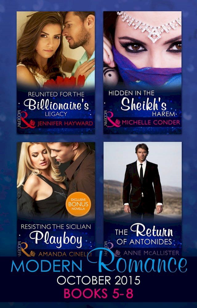  Modern Romance October 2015 Books 5-8: Reunited for the Billionaire's Legacy / Hidden in the Sheikh's Harem / Resisting the Sicilian Playboy / The Return of Antonides(Kobo/電子書)