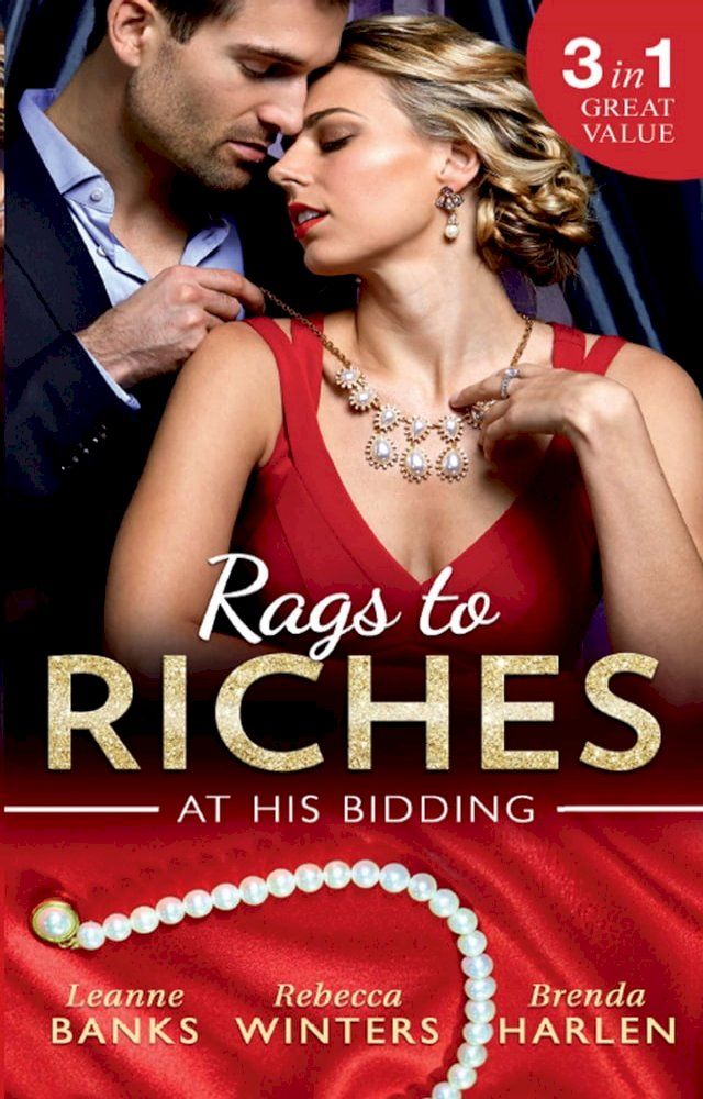  Rags To Riches: At His Bidding: A Home for Nobody's Princess / The Rancher's Housekeeper / Prince Daddy & the Nanny(Kobo/電子書)