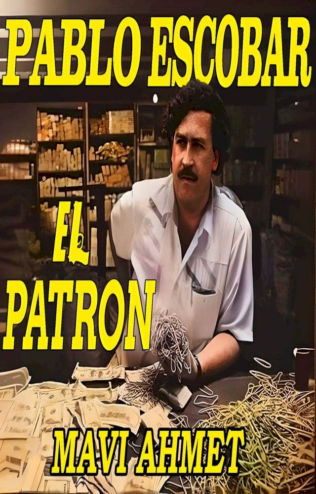  El Patr&oacute;n Pablo Escobar(Kobo/電子書)