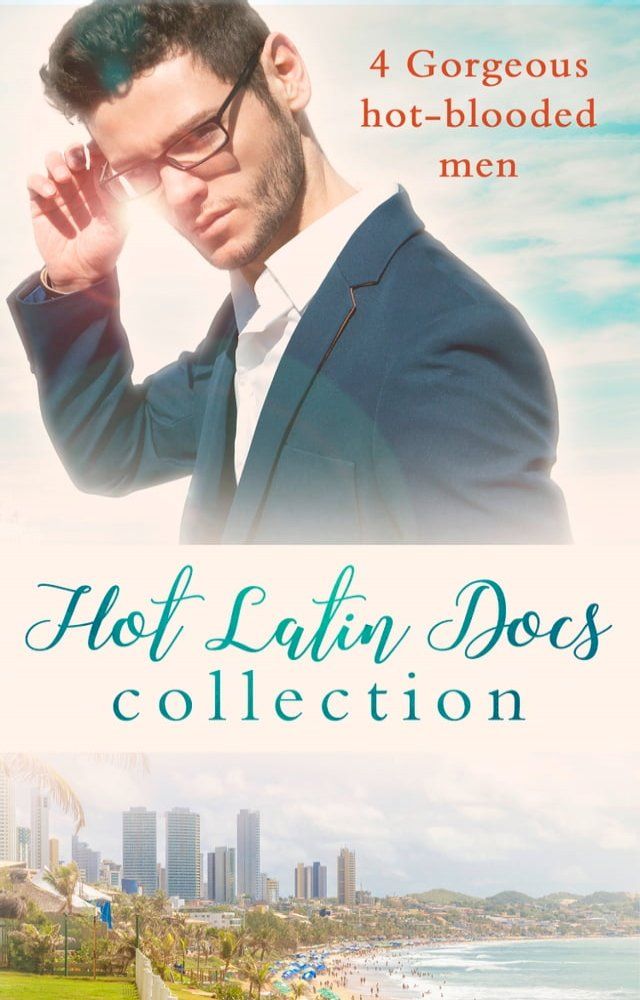  Hot Latin Docs Collection: Santiago's Convenient Fiancée / Alejandro's Sexy Secret / Rafael's One Night Bombshell / Dante's Shock Proposal(Kobo/電子書)