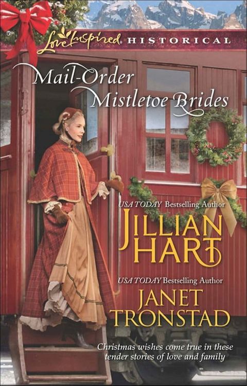 Mail-Order Mistletoe Brides: Christmas Hearts / Mistletoe Kiss in Dry Creek (Mills & Boon Love Inspired Historical)(Kobo/電子書)