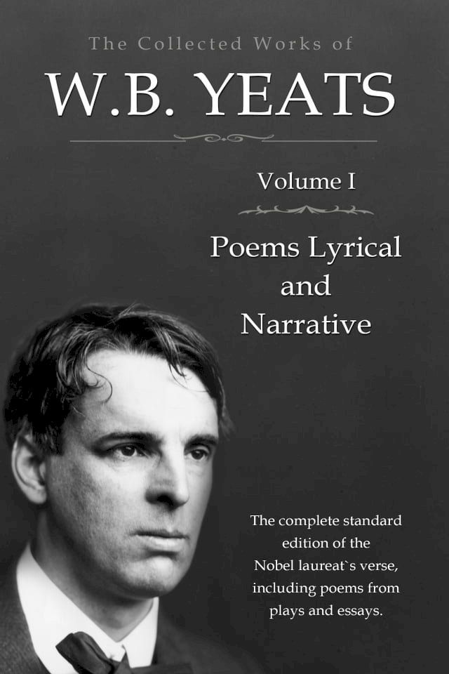  The Collected Works in Verse and Prose of William Butler Yeats, Vol. 1 (of 8) / Poems Lyrical and Narrative(Kobo/電子書)