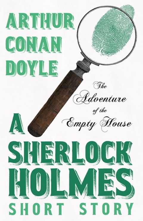 The Adventure of the Empty House - A Sherlock Holmes Short Story(Kobo/電子書)