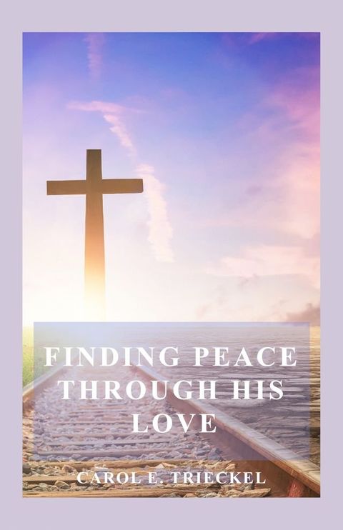 Finding Peace through His Love(Kobo/電子書)