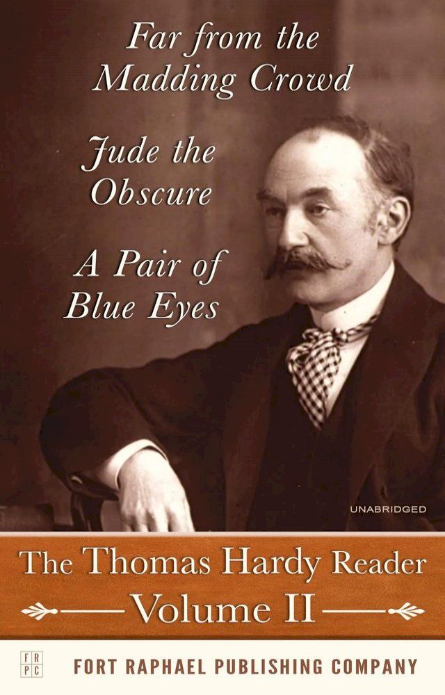  The Thomas Hardy Reader - Volume II - Far from the Madding Crowd - Jude the Obscure - A Pair of Blue Eyes - Unabridged(Kobo/電子書)