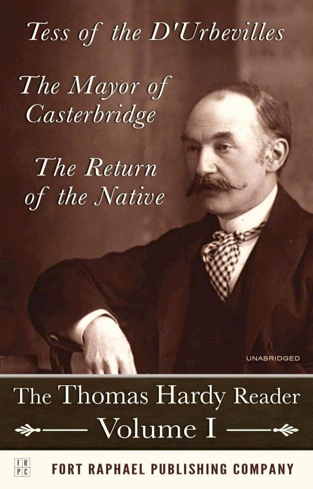  The Thomas Hardy Reader - Volume I - Tess of the D'Urbevilles - The Mayor of Casterbridge - The Return of the Native - Unabridged(Kobo/電子書)