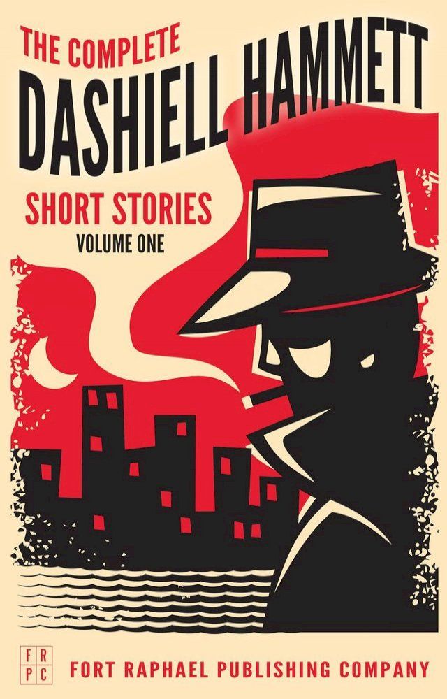  The Complete Dashiell Hammett Short Story Collection - Vol. I - Unabridged(Kobo/電子書)