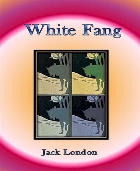 White Fang By Jack London(Kobo/電子書)