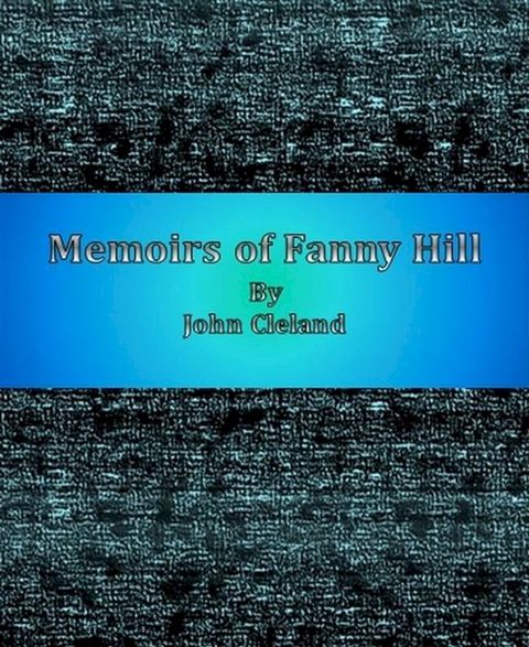 Memoirs of Fanny Hill(Kobo/電子書)