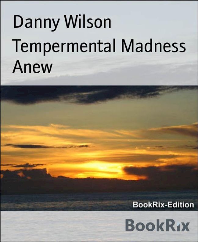  Tempermental Madness Anew(Kobo/電子書)