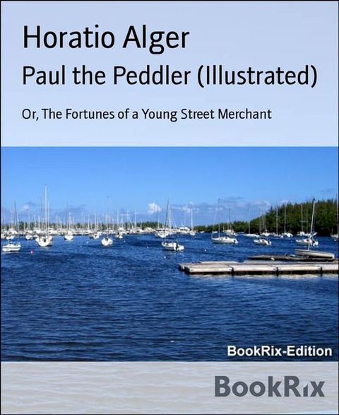 Paul the Peddler (Illustrated)(Kobo/電子書)