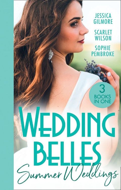 Wedding Belles: Summer Weddings: Expecting the Earl's Baby (Summer Weddings) / A Bride for the Runaway Groom / Falling for the Bridesmaid(Kobo/電子書)