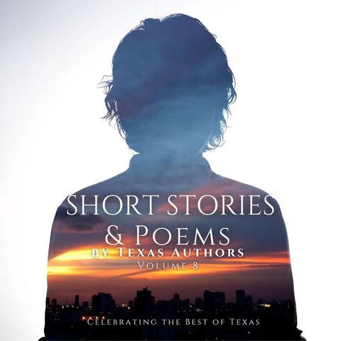 Short Stories & Poetry by Texas Authors(Kobo/電子書)