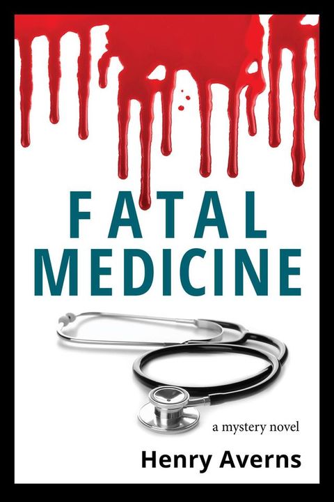 FATAL MEDICINE - A Mystery Novel(Kobo/電子書)