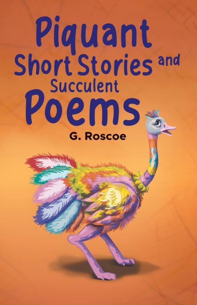  Piquant Short Stories and Succulent Poems(Kobo/電子書)