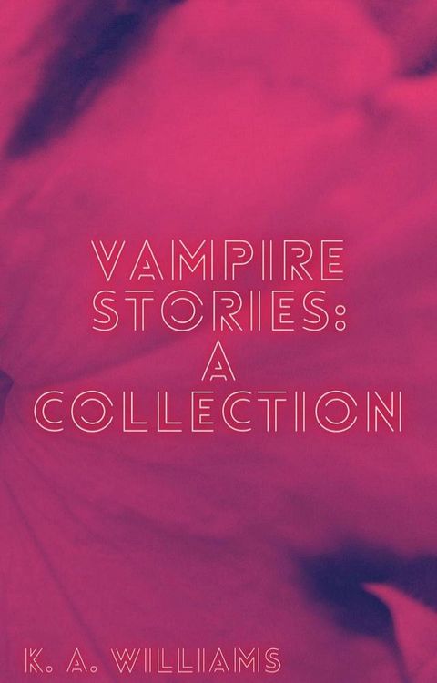 Vampire Stories: A Collection(Kobo/電子書)