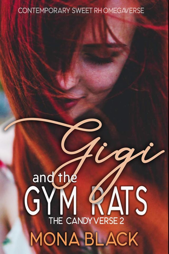  Gigi and the Gym Rats: Contemporary Sweet RH Omegaverse(Kobo/電子書)